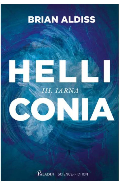 Iarna - Helliconia (Volumul 3) Iarna - Helliconia (Volumul 3)