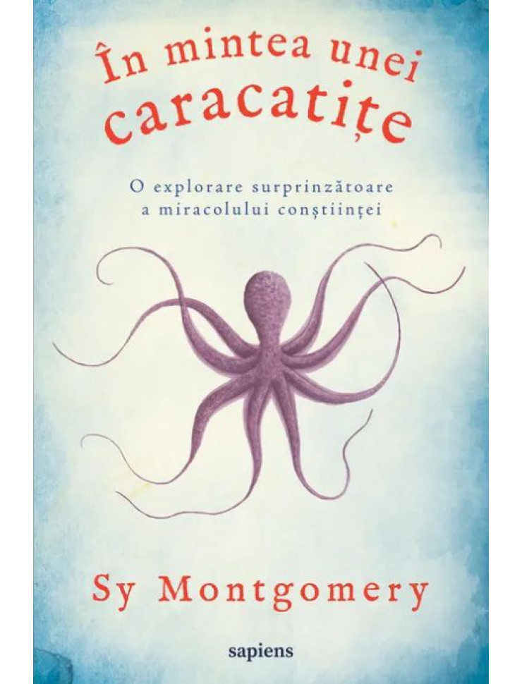 În mintea unei caracatițe: o explorare surprinzătoare a miracolului conştiinței