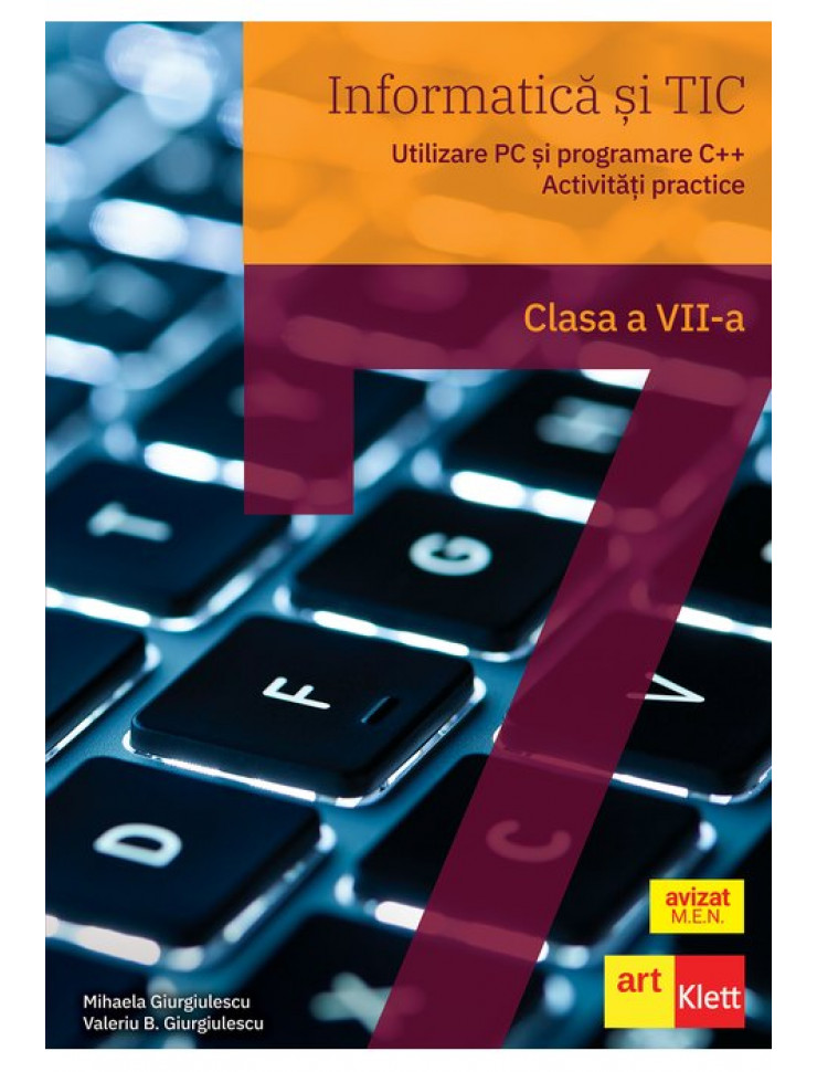 Informatica si TIC pentru Clasa a 7-a (Utilizare PC. Programare C++. Activitati practice)