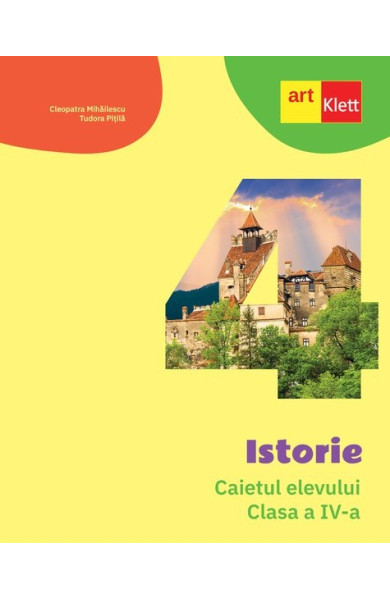 Istorie - Caietul elevului pentru Clasa a IV-a
