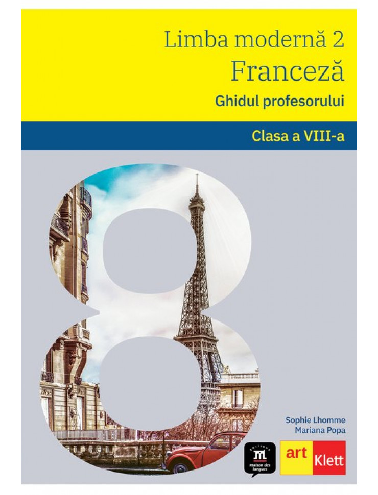 Limba Franceza L2 - Ghidul profesorului pentru Clasa a 8-a