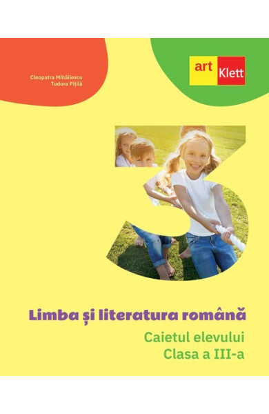 Limba si literatura romana - Caietul elevului pentru Clasa a III-a Limba si literatura romana - Caietul elevului pentru Clasa a III-a