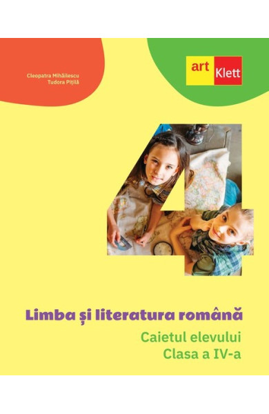 Limba si literatura romana - Caietul elevului pentru Clasa a IV-a