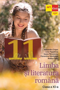 Limba și literatura română. Clasa a XI-a Limba și literatura română. Clasa a XI-a