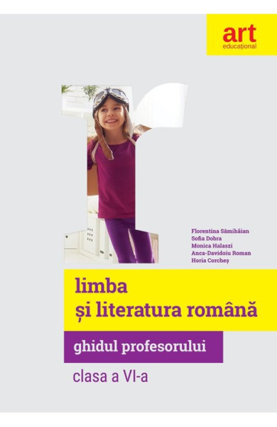 Limba si Literatura Romana - Ghidul profesorului pentru Clasa a VI-a