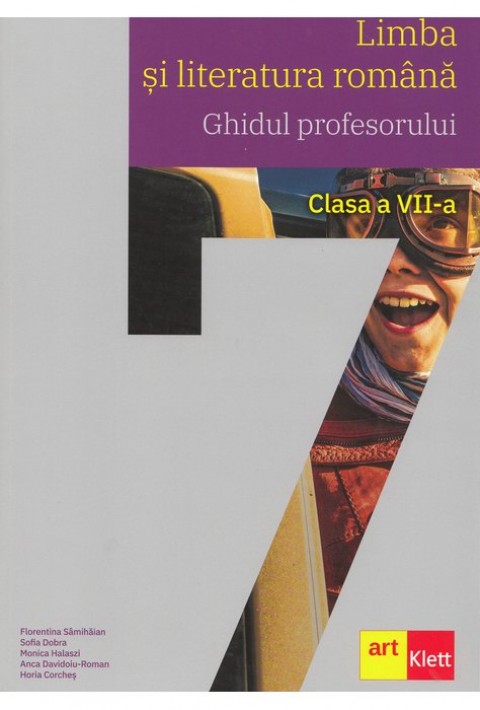 Limba si Literatura Romana - Ghidul profesorului pentru Clasa a VII-a