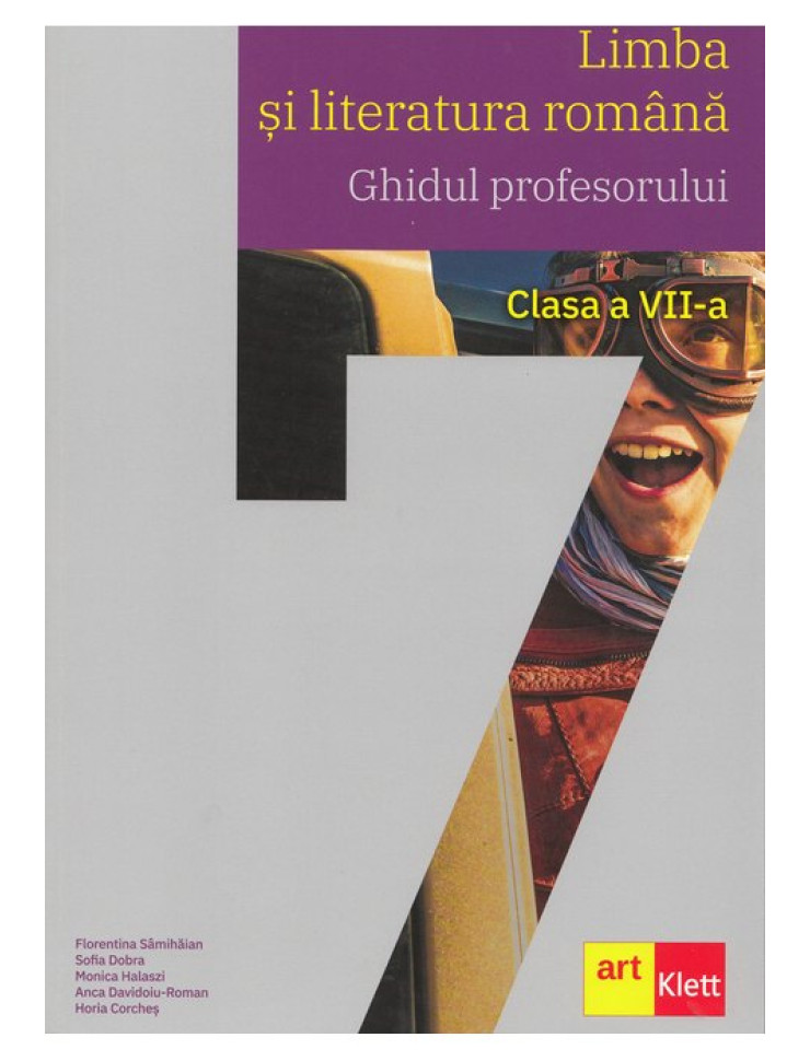 Limba si Literatura Romana - Ghidul profesorului pentru Clasa a VII-a