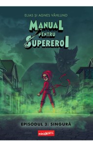 Manual pentru Supereroi - Episodul 3: Singură Manual pentru Supereroi - Episodul 3: Singură