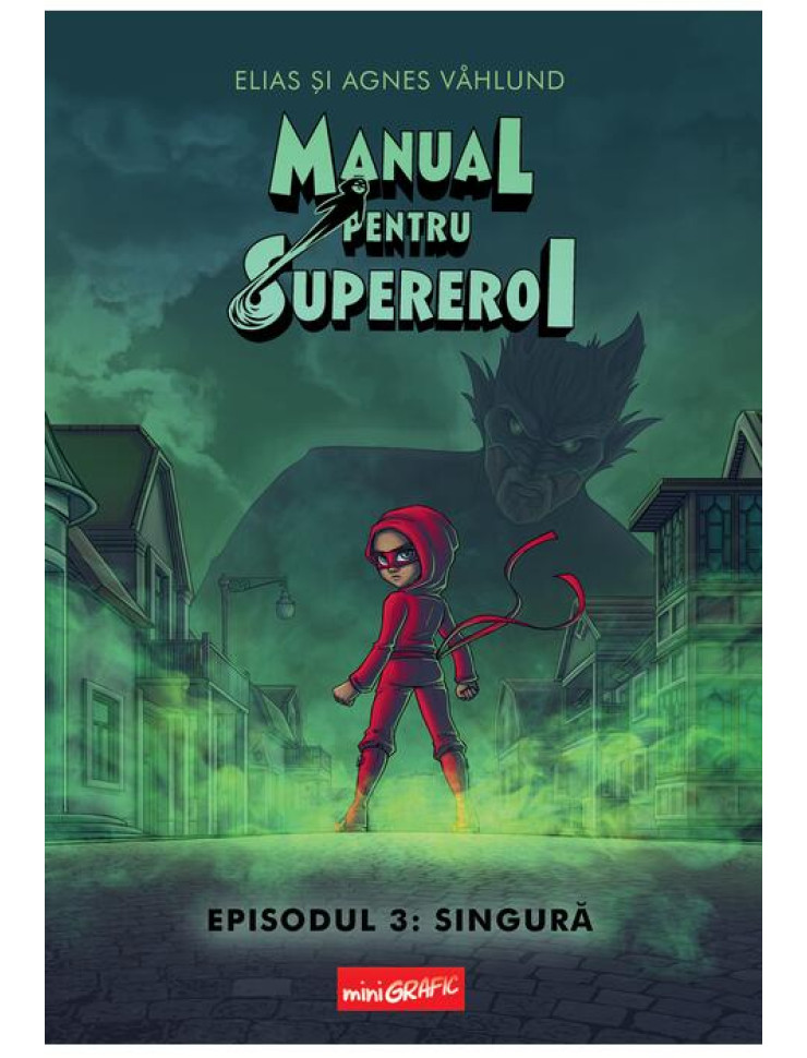 Manual pentru Supereroi - Episodul 3: Singură