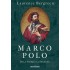 MARCO POLO. De la Venetia la Shangdu