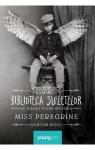 Miss Peregrine 3. Biblioteca Sufletelor Miss Peregrine 3. Biblioteca Sufletelor