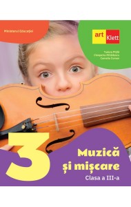 Muzica si miscare. Manual pentru Clasa a III-a Muzica si miscare. Manual pentru Clasa a III-a