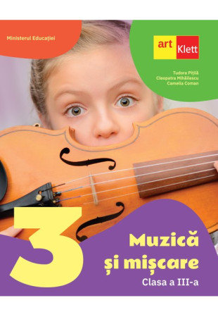 Muzica si miscare. Manual pentru Clasa a III-a Muzica si miscare. Manual pentru Clasa a III-a