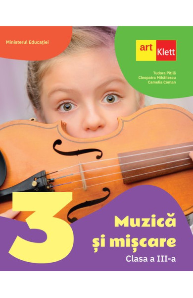 Muzica si miscare. Manual pentru Clasa a III-a Muzica si miscare. Manual pentru Clasa a III-a