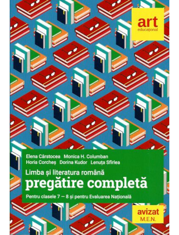 Pregatire Completa (EDITIE NOUA) - Limba si Literatura Romana - Clasele 7-8 + Evaluare Nationala