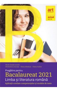 Pregatire pentru Bacalaureat 2021 - Limba si Literatura Romana Pregatire pentru Bacalaureat 2021 - Limba si Literatura Romana