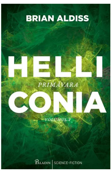 Primavara - Helliconia (Volumul 1) Primavara - Helliconia (Volumul 1)