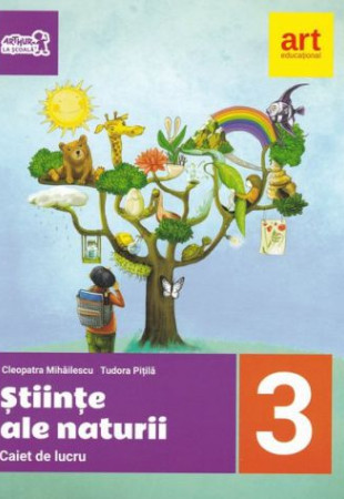 Stiinte ale Naturii - Caiet de lucru pentru Clasa a 3-a Stiinte ale Naturii - Caiet de lucru pentru Clasa a 3-a