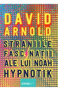 Straniile fascinații ale lui Noah Hypnotik