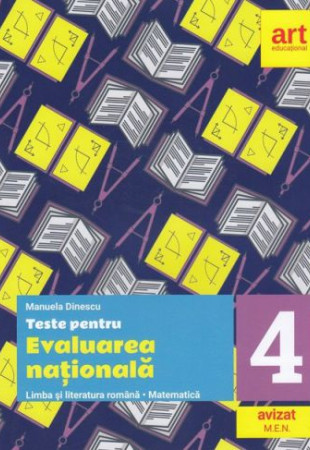 Teste pentru Evaluarea Nationala la Clasa a 4-a (Limba si literatura romana si Matematica) Teste pentru Evaluarea Nationala la Clasa a 4-a (Limba si literatura romana si Matematica)
