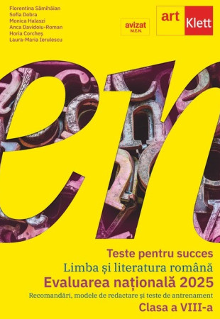 Teste pentru succes. LIMBA ȘI LITERATURA ROMÂNĂ. Clasa a VIII-a (2025) Teste pentru succes. LIMBA ȘI LITERATURA ROMÂNĂ. Clasa a VIII-a (2025)