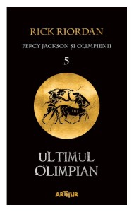 Ultimul Olimpian (Percy Jackson si Olimpienii Vol. 5) Ultimul Olimpian (Percy Jackson si Olimpienii Vol. 5)