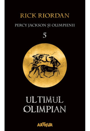 Ultimul Olimpian (Percy Jackson si Olimpienii Vol. 5) Ultimul Olimpian (Percy Jackson si Olimpienii Vol. 5)