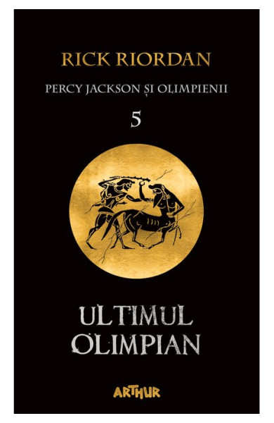 Ultimul Olimpian (Percy Jackson si Olimpienii Vol. 5) Ultimul Olimpian (Percy Jackson si Olimpienii Vol. 5)