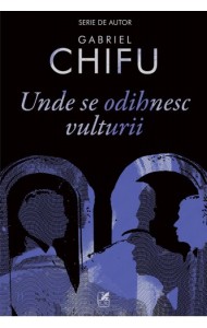 Unde se odihnesc vulturii Unde se odihnesc vulturii
