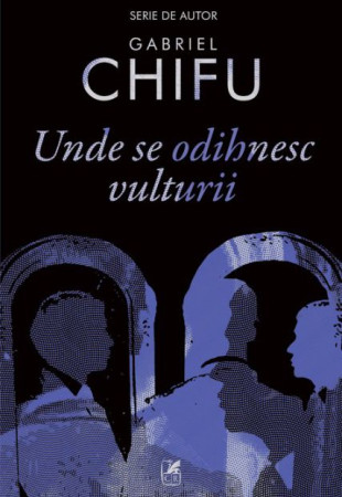 Unde se odihnesc vulturii Unde se odihnesc vulturii
