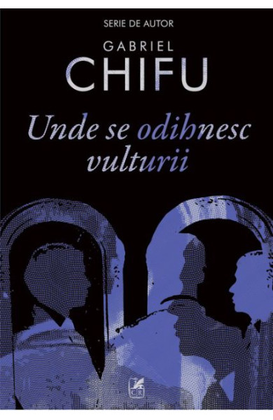 Unde se odihnesc vulturii Unde se odihnesc vulturii