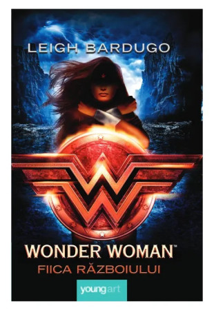 Wonder Woman. Fiica Războiului