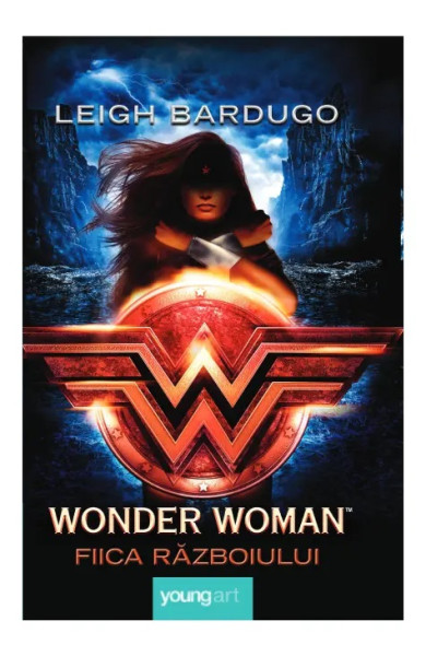 Wonder Woman. Fiica Războiului