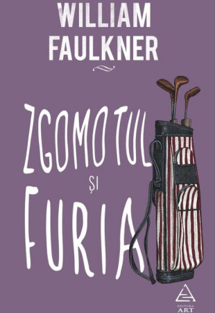 Zgomotul si furia Zgomotul si furia