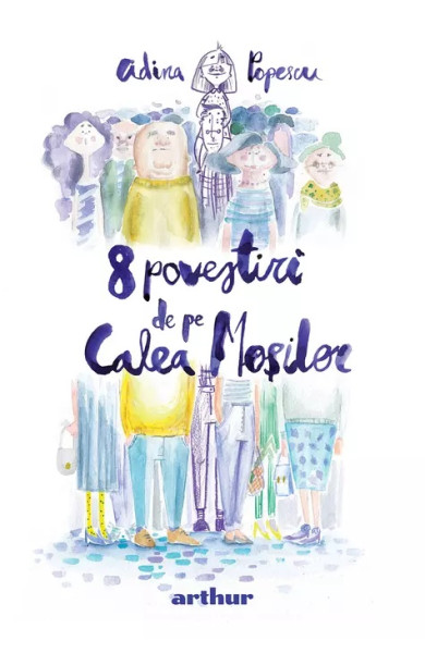 8 povestiri de pe Calea Moșilor 8 povestiri de pe Calea Moșilor