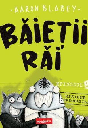 Băieții Răi. Episodul 2. Misiune improbabilă