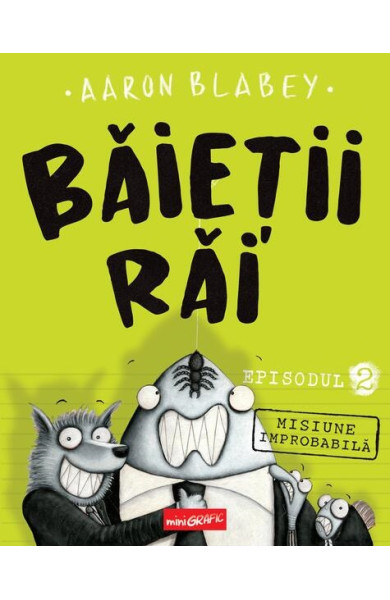 Băieții Răi. Episodul 2. Misiune improbabilă Băieții Răi. Episodul 2. Misiune improbabilă