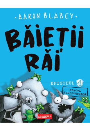 Băieții Răi. Episodul 4. Atacul pisizombilor Băieții Răi. Episodul 4. Atacul pisizombilor