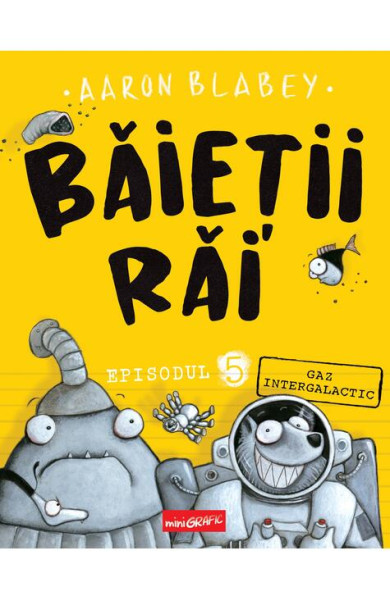 Băieții Răi. Episodul 5. Gaz intergalactic Băieții Răi. Episodul 5. Gaz intergalactic