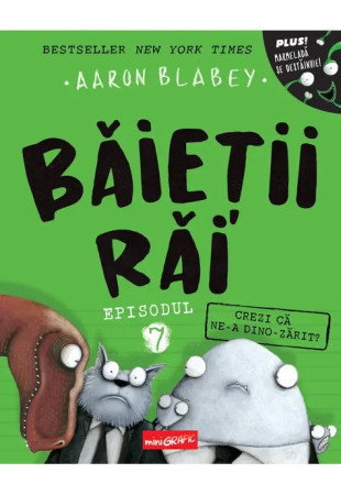 Băieții Răi. Episodul 7. Crezi că ne-a dino-zărit? Băieții Răi. Episodul 7. Crezi că ne-a dino-zărit?
