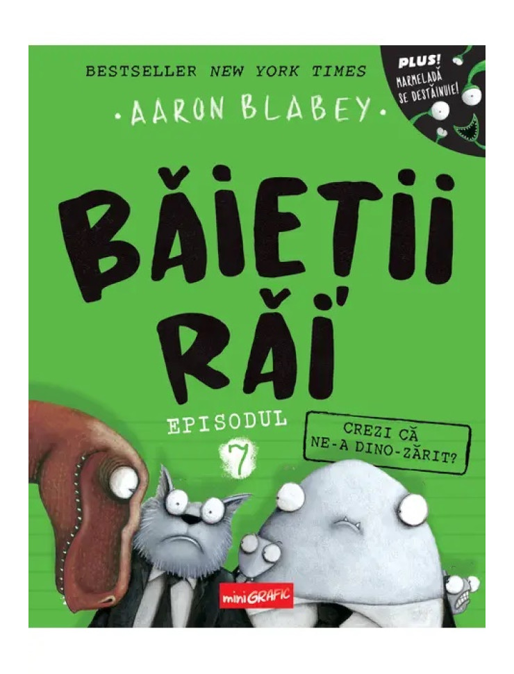 Băieții Răi. Episodul 7. Crezi că ne-a dino-zărit?
