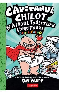 Căpitanul Chilot și Atacul Toaletelor Vorbitoare #2 (Ediție color)
