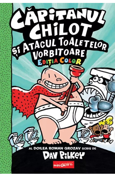 Căpitanul Chilot și Atacul Toaletelor Vorbitoare #2 (Ediție color) Căpitanul Chilot și Atacul Toaletelor Vorbitoare #2 (Ediție color)