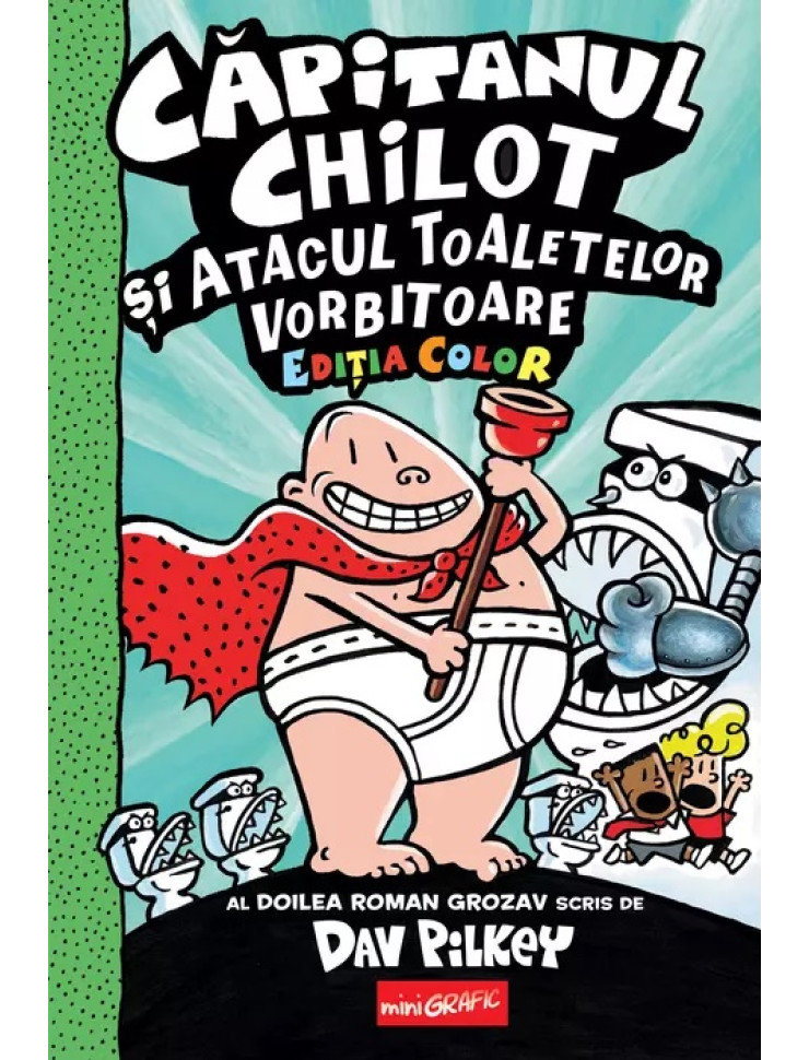 Căpitanul Chilot și Atacul Toaletelor Vorbitoare #2 (Ediție color)