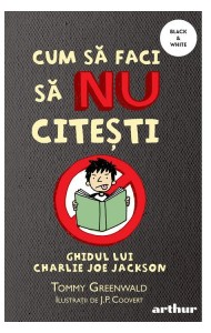 Cum sa faci sa NU citesti 1 - Ghidul lui Charlie Joe Jackson