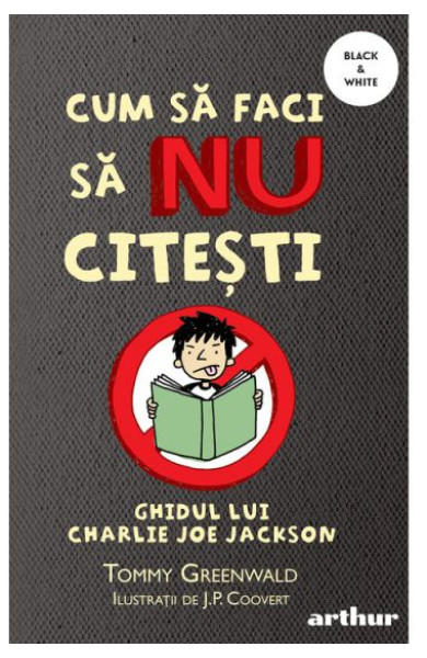 Cum sa faci sa NU citesti 1 - Ghidul lui Charlie Joe Jackson Cum sa faci sa NU citesti 1 - Ghidul lui Charlie Joe Jackson