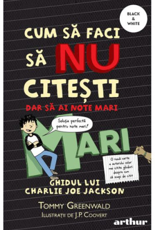 Cum sa faci sa NU citesti (2) dar sa ai note mari: Ghidul lui Charlie Joe Jackson