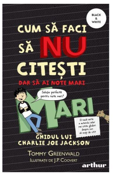 Cum sa faci sa NU citesti (2) dar sa ai note mari: Ghidul lui Charlie Joe Jackson Cum sa faci sa NU citesti (2) dar sa ai note mari: Ghidul lui Charlie Joe Jackson