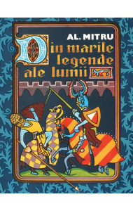 Din marile legende ale lumii