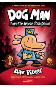 Dog Man (#3). Poveste despre două pisici